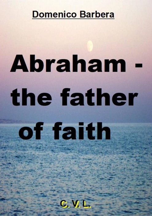 Abraham - the father of faith