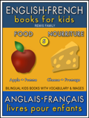 5 - Food Nourriture - English French Books for Kids (Anglais Français Livres pour Enfants) - Remis Family