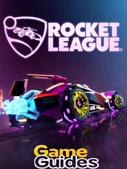 Rocket League Game Guide