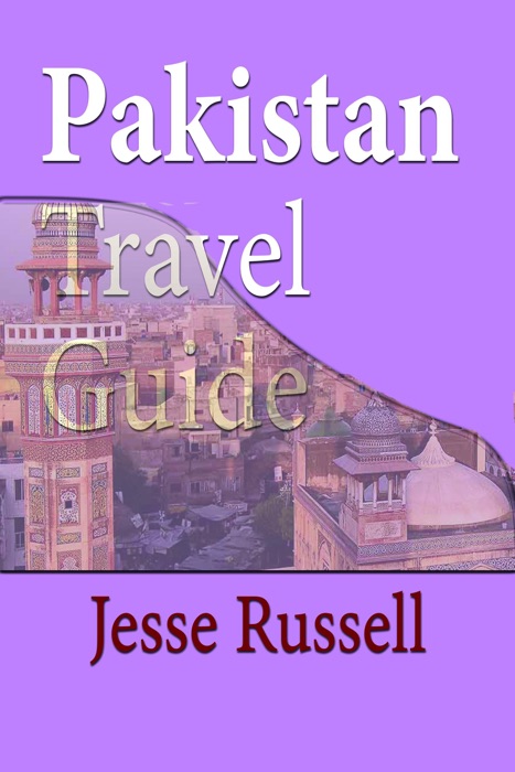 Pakistan Travel Guide: Tourism