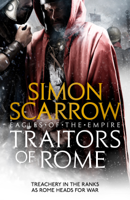 Simon Scarrow - Traitors of Rome (Eagles of the Empire 18) artwork