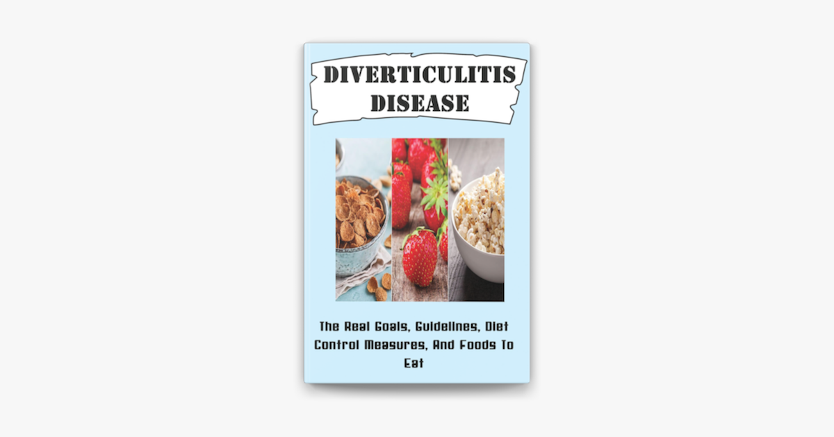 ‎diverticulitis Disease: The Real Goals, Guidelines, Diet Control 