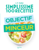 Simplissime 100 recettes : Objectif minceur - Jean-François Mallet