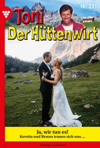 Toni der Hüttenwirt 231 – Heimatroman
