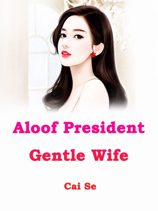 Aloof President, Gentle Wife