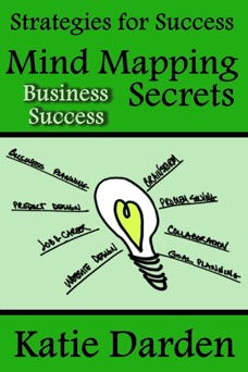 Mind Mapping Secrets for Business Success (Strategies for Success - Mind Mapping, #3) - Katie Darden