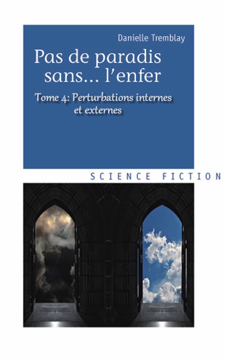 Perturbation internes ou externes (Pas de paradis sans... l'enfer, vol. 4)