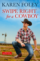 Karen Foley - Swipe Right for a Cowboy artwork