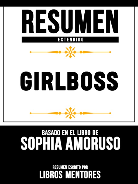 Resumen Extendido: Girlboss - Basado En El Libro De Sophia Amoruso