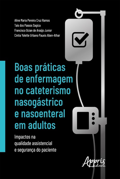 Boas Práticas de Enfermagem no Cateterismo Nasogástrico e Nasoenteral em Adultos: