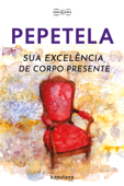 Sua Excelência, de corpo presente - Pepetela