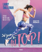 30 jours pour être au top ! Sport/nutrition/mieux-être - Laury Thilleman