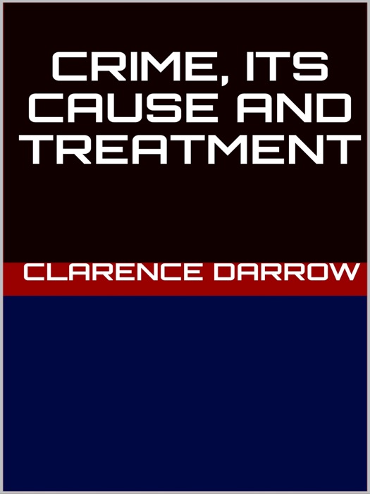 Crime: its cause and treatment