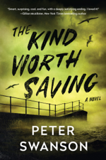 The Kind Worth Saving - Peter Swanson Cover Art