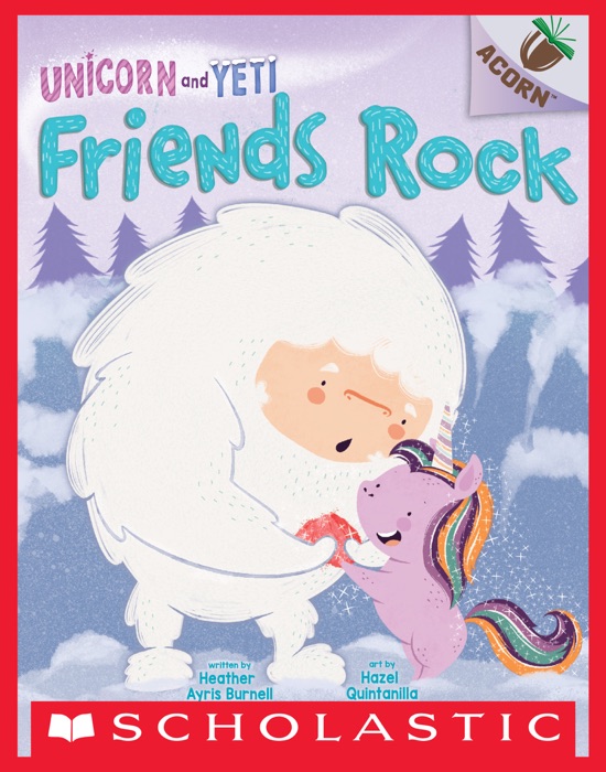 Friends Rock: An Acorn Book (Unicorn and Yeti #3)