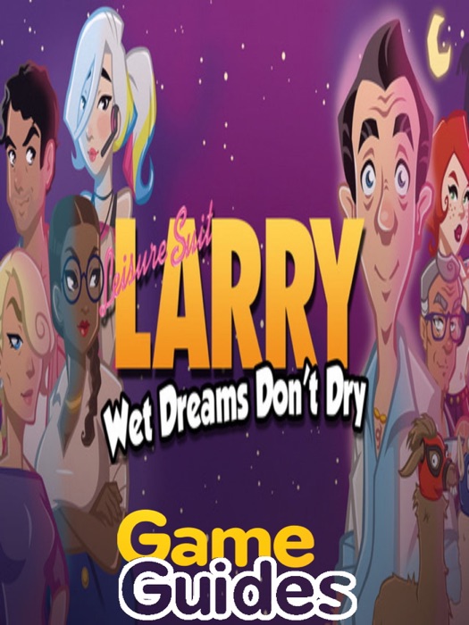 Leisure Suit Larry Reloaded Game Guide & Walkthrough