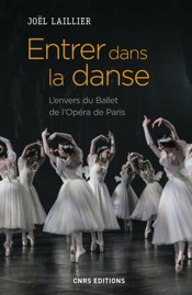 Entrer dans la danse. L'envers du Ballet de l'Opéra de Paris