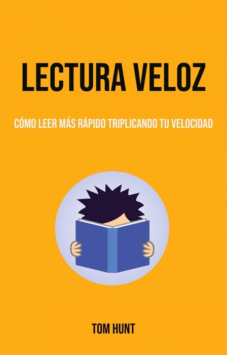 Lectura Veloz: Cómo Leer Más Rápido Triplicando Tu Velocidad