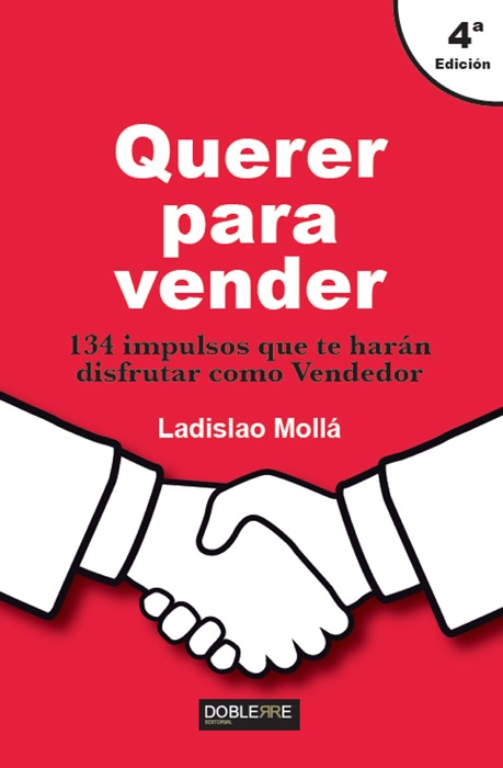 Querer para vender. 134 impulsos que te harán disfrutar como Vendedor