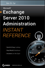 Microsoft Exchange Server 2010 Administration Instant Reference - Ken St. Cyr Cover Art