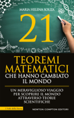 21 teoremi matematici che hanno cambiato il mondo - Maria Helena Souza