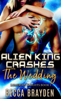 Becca Brayden - Alien King Crashes the Wedding artwork