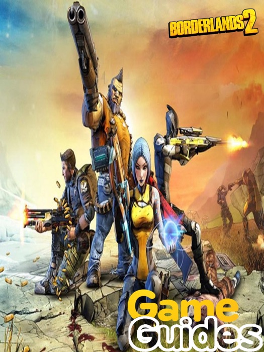 Borderlands 2 Game Guide