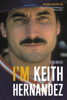 I'm Keith Hernandez - Keith Hernandez
