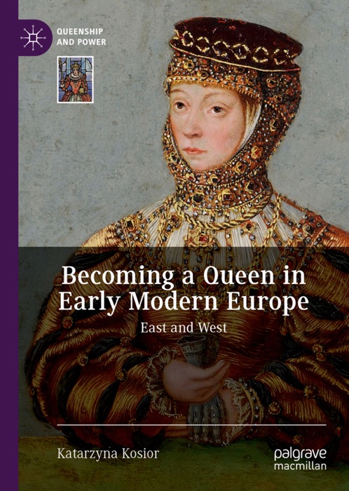 Becoming a Queen in Early Modern Europe