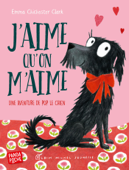 J'aime qu'on m'aime - Emma Chichester Clark & Anne Leonard