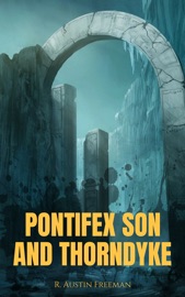 Pontifex Son and Thorndyke - R. Austin Freeman by  R. Austin Freeman PDF Download