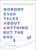 Liz Levine - Nobody Ever Talks About Anything But the End artwork