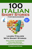 100 Italian Short Stories for Beginners - Christian Stahl