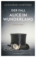 Guillermo Martinez - Der Fall Alice im Wunderland artwork