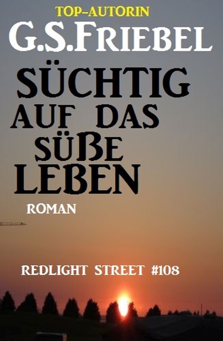 Redlight Street #108: Süchtig auf das süße Leben