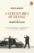 A Certain Idea of France - Julian Jackson