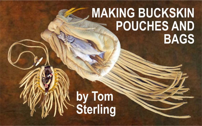Making Buckskin Pouches and Bags - Simplified Instructions