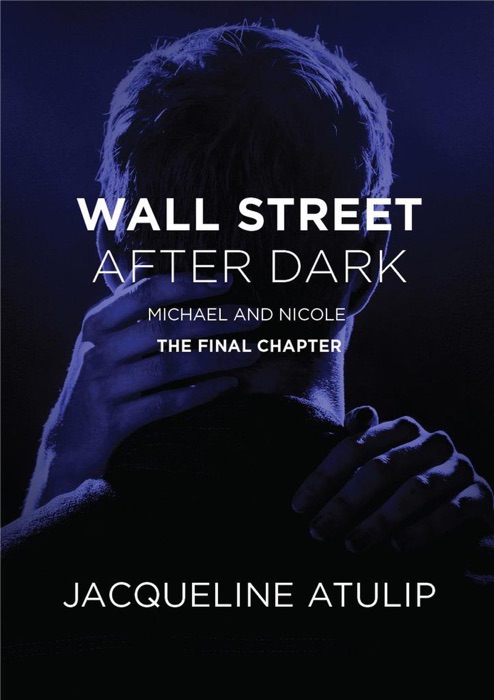 Wall Street After Dark: Michael & Nicole (The Final Chapter)