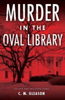 C. M. Gleason - Murder in the Oval Library artwork
