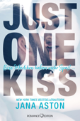 Just One Kiss: Böse Mädchen haben mehr Spaß... - Jana Aston