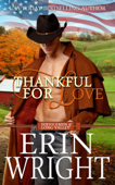 Thankful for Love – A Military Western Romance Novel - Erin Wright
