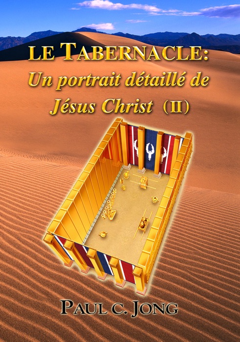 LE TABERNACLE: Un portrait détaillé de Jésus Christ (Ⅱ)