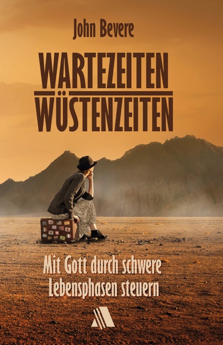 Wartezeiten, Wüstenzeiten