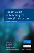 Pocket Guide to Teaching for Clinical Instructors - Ian Bullock, Mike Davis, Andrew Lockey & Kevin Mackway-Jones