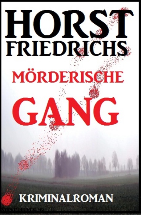 Mörderische Gang: Kriminalroman