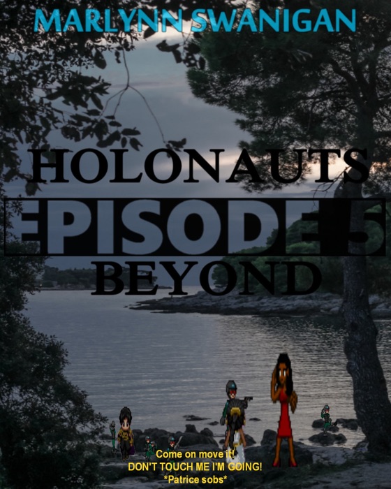 Holonauts Beyond: Episode 5