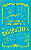 The Cabinet of Linguistic Curiosities - Paul Anthony Jones