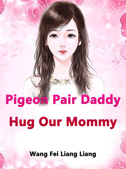 Pigeon Pair: Daddy, Hug Our Mommy