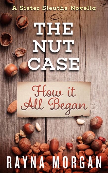 The Nut Case: A Sister Sleuths Prequel Novella