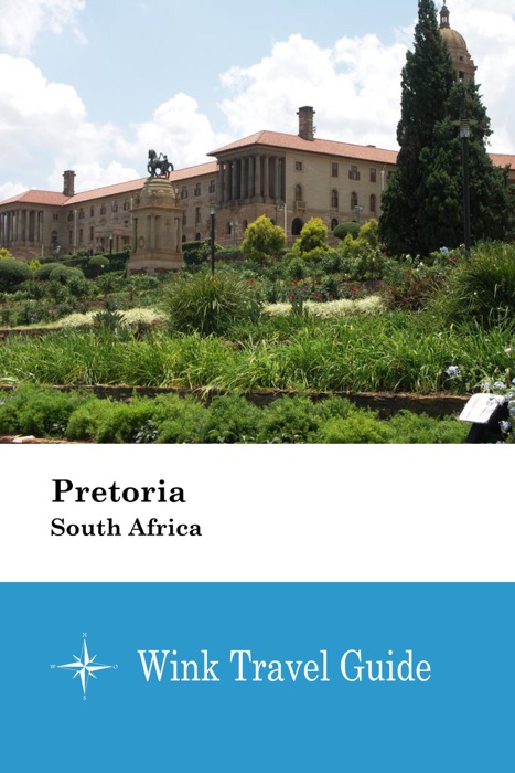 Pretoria (South Africa) - Wink Travel Guide